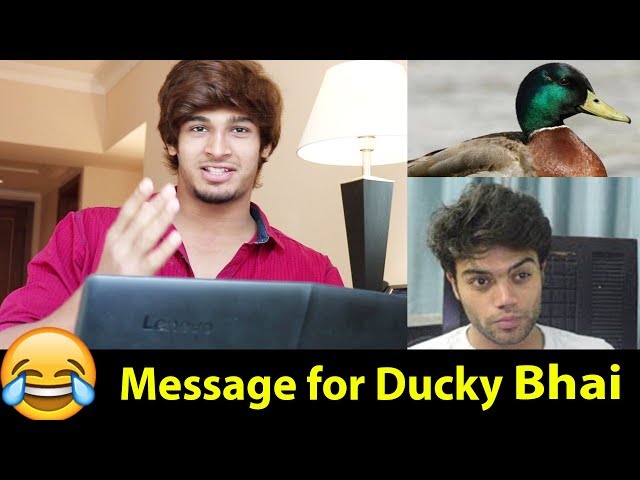 My Response and Msg for Ducky Bhai