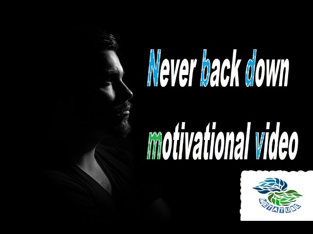 motivational video  - never backdown