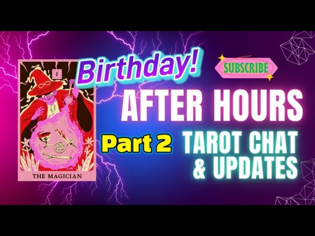 After Hours. Tarot chat & Updates. Part 2