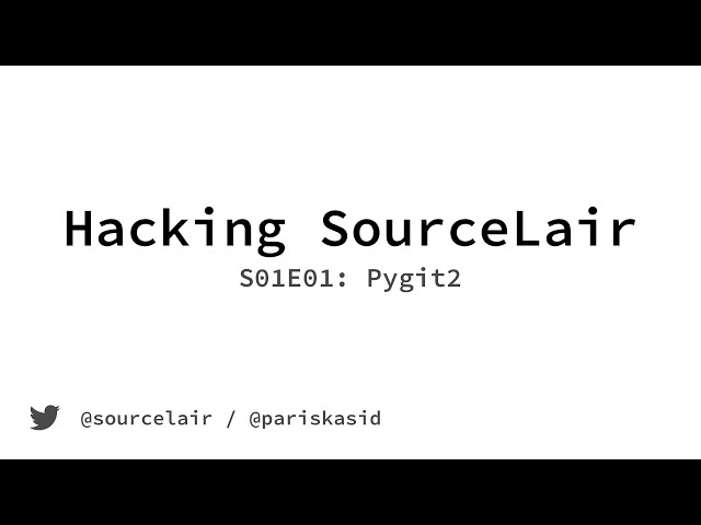 Hacking SourceLair S01E01 - Pygit2