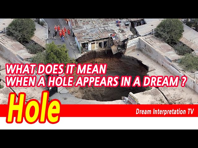 [dream mean] Dreaming of a hole. Why you dream of a hole Perfect interpretation