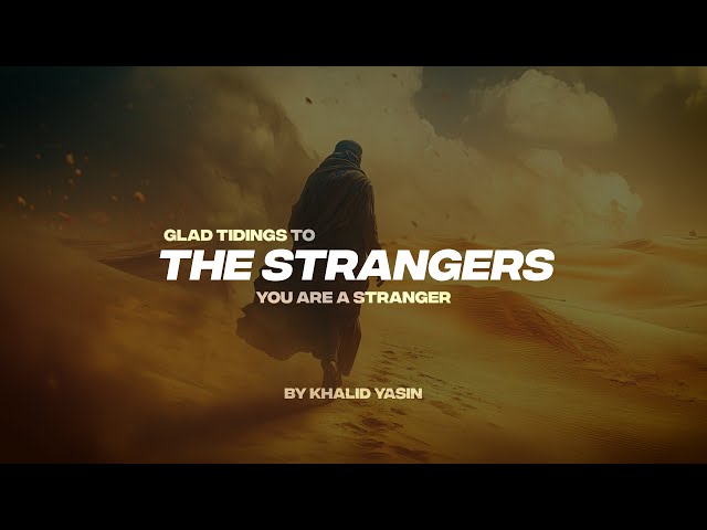 GLAD TIDINGS TO THE STRANGERS | YOU ARE A STRANGER