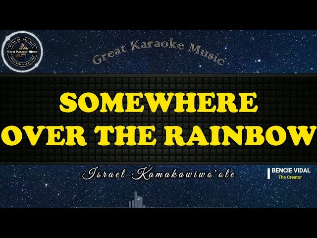 Somewhere Over The Rainbow (KARAOKE) Israel Kamakawiwo'ole