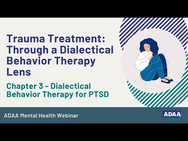 PTSD Treatment | What is Dialectical Behavior Therapy (DBT) Pt 2. | Mental Health Webinar