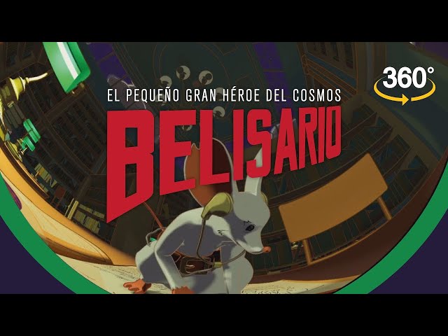 BELISARIO, el PEQUEÑO gran HÉROE del COSMOS (en 360° y 4K)