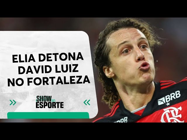 “Não joga nada”: Elia Jr detona David Luiz, ex-Flamengo, no Fortaleza