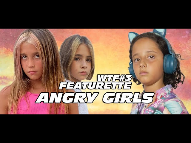 WTF#3 FEATURETTE • ANGRY GIRLS