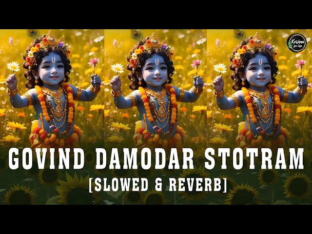 Govind Damodar Stotram | Slowed & Reverb | Bhakti Song | Krishna Songs | Krishna for Life