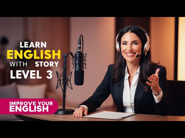 Learn English Through Story Level 3🔥 | Graded Reader | Improve Your English | English Audio Podcast