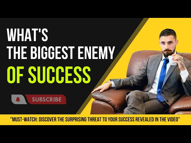 The Biggest Enemy of Success - Best Motivational Videos