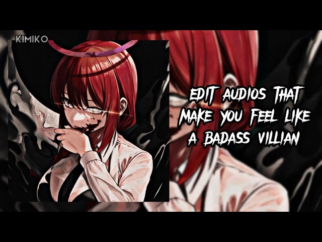 edit audios that make you feel like a badass villian 🔥😈