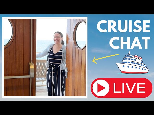 Cruise Ship Chat - LIVE (Ships, Destinations and More)