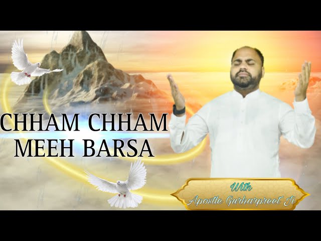 🎶🎤🎶 CHHAM CHHAM MEEH BARSA - LIVE WORSHIP WITH APOSTLE GURHARPREET Ji🎶🎤🎶