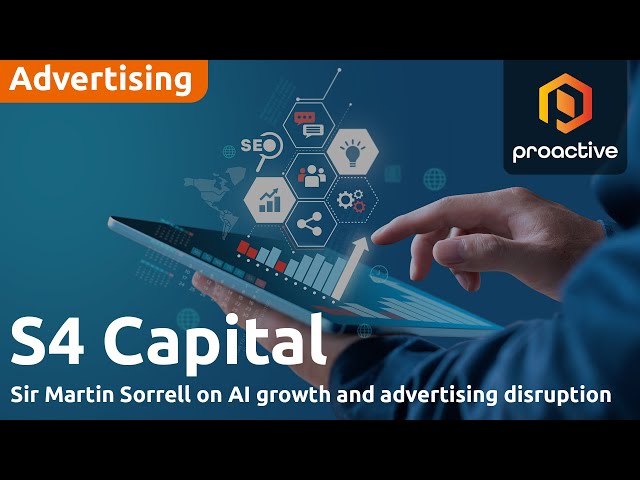 S4 Capital's Sir Martin Sorrell on Q4 update, AI, tech & market trends