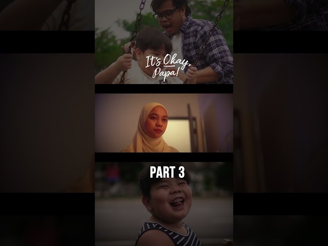 Part 3 | It's Okay Papa Shortfilm