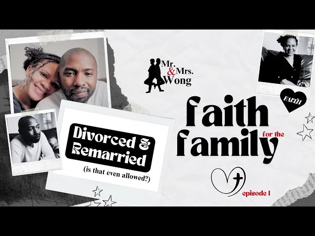 DIVORCED & REMARRIED! Is that even allowed? Faith for the Family with Mr & Mrs Wong I E1