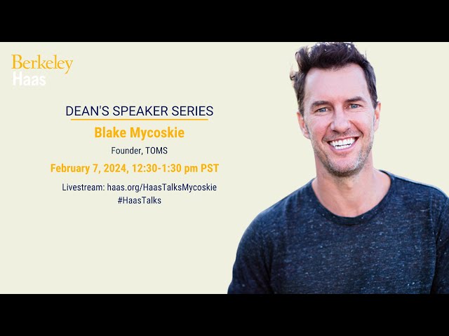 Dean's Speaker Series | Blake Mycoskie, Founder, TOMS