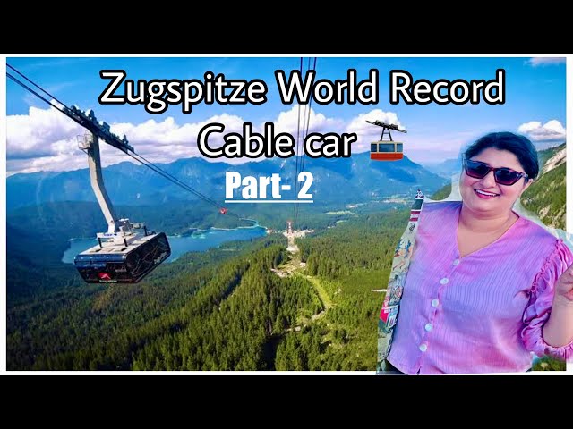 Part 2 Eibsee to Zugspitze cable car 🚠 | A day in Garmisch | Germany highest peak | World Record