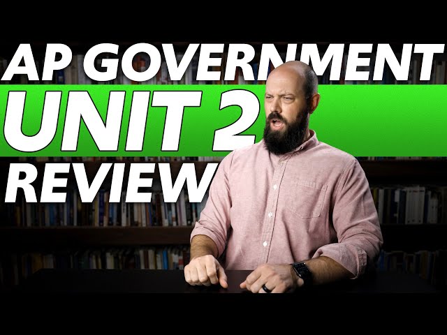 AP Government UNIT 2 REVIEW [Everything You Need to Know!]