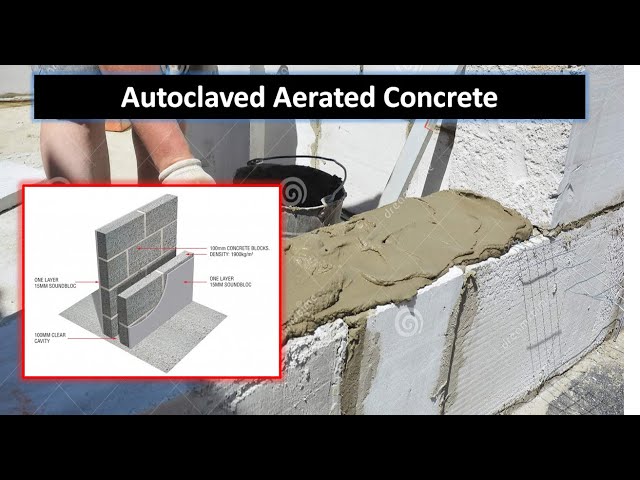 Autoclaved Aerated Concrete - Manufacturing Process - AAC Block sizes - Advantages - Disadvantages