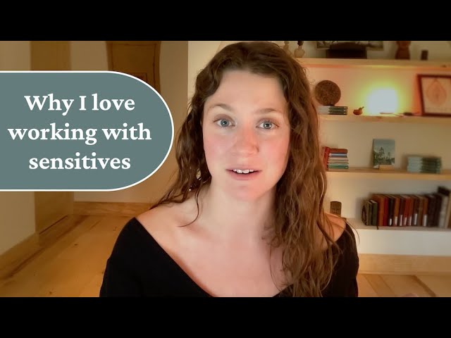 Why I love working with sensitive people