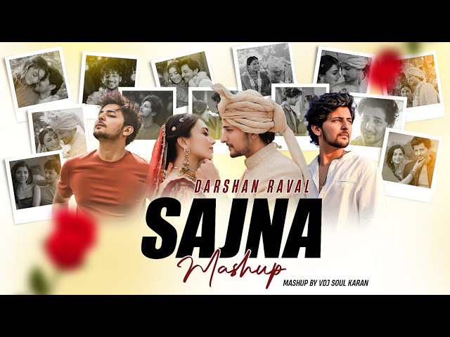 Sajna - Darshan Raval Mashup 2025 | VdjSoulKaran | Darshan Raval, Dharal Surelia, @DarshanRavalDZ