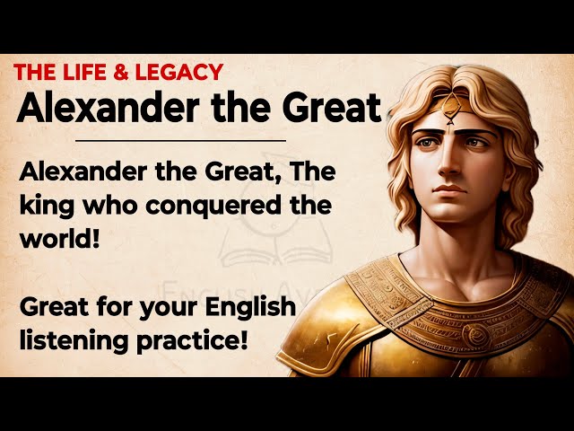 Alexander the Great || Learn English Through Story Level 2🔥|| Graded Reader || Improve Your English✅