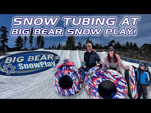 Big Bear Snow Play - Everything you need to know! Snow Tubing and Family fun in Big Bear California!