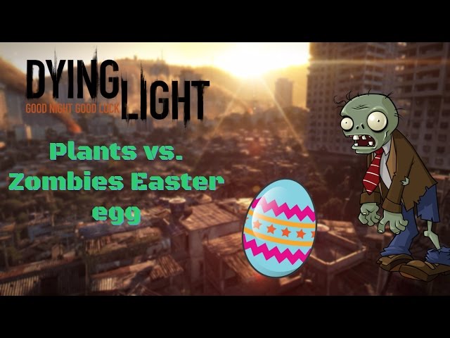 Plants vs. Zombies Easter Egg // Dying Light Enhanced Edition w/ Elite Raider