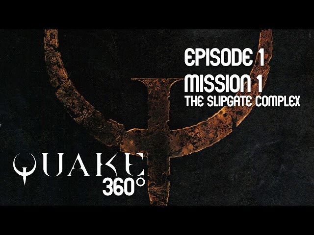 Quake Gameplay in 360°: E1M1