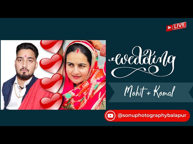 The Wedding Live || Mohit + Komal || By Sonu Photography Balapur