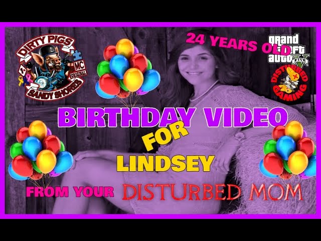 BIRTHDAY VIDEO- DISTURBED'S DAUGHTER LINDSEY TURNS  24 YEARS OLD!!