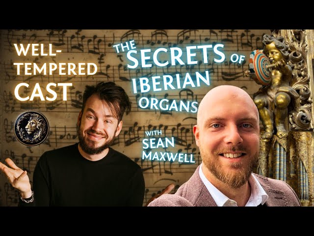 How Portugal Became a Hidden Gem for this Organist! [The Well Tempered Cast] with Sean Maxwell