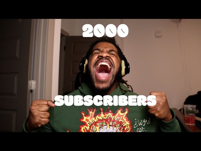 2000 SUBSCRIBERS YOOOOOOO!!!!!!!