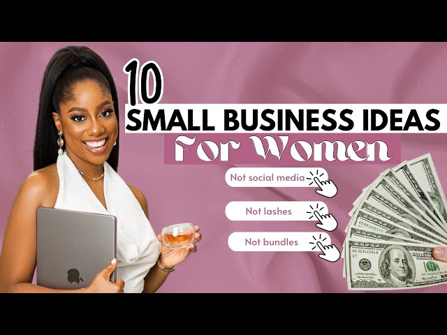 10 Small Business Ideas YOU can start under $100 As A WOMAN (Make Money From Home)