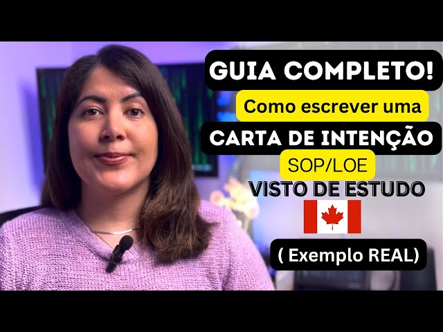 Como escrever sua Carta de intenção/Explicação 2024 | Visto de Estudos Canada