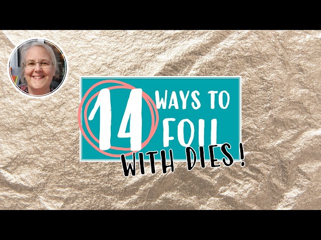 14 Fab Ways to Foil Your Papercraft Projects! Great for Cards, Scrapbooking and Journaling [2025/0