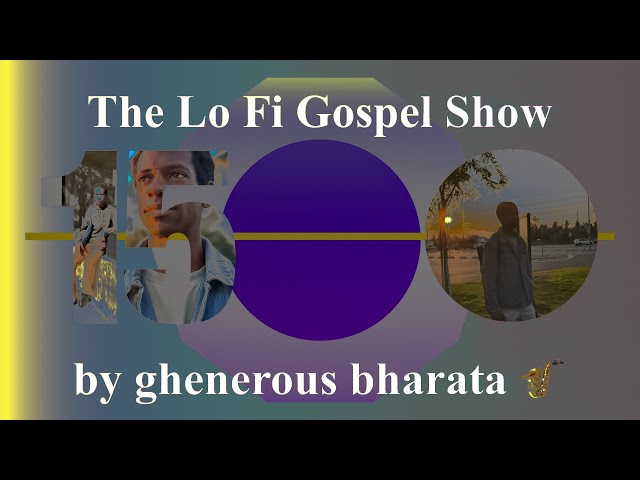 Lo Fi Fifteen- Gospel Bharata 🎷#ghenerousbharata