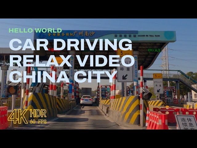 Highway - Car Driving Relax Video - Nansha to Baiyun |4K HDR| ASMR