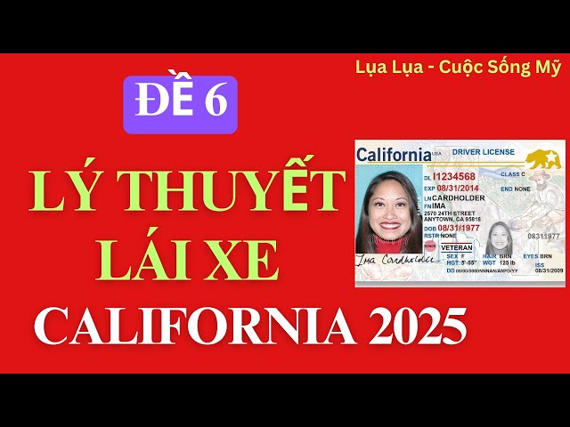 Đề số 6: Lý Thuyết lái xe - California 2025 #cuocsongmy ,#cuộcsốngmỹ , #cuocsongcali