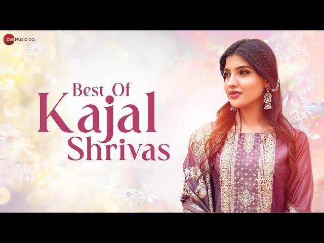 Best of Kajal Shrivas - Full Album | Nik Laage, Jahuriya, Mor Mann Ke Kuriya Ma, Kasam Kasam & More