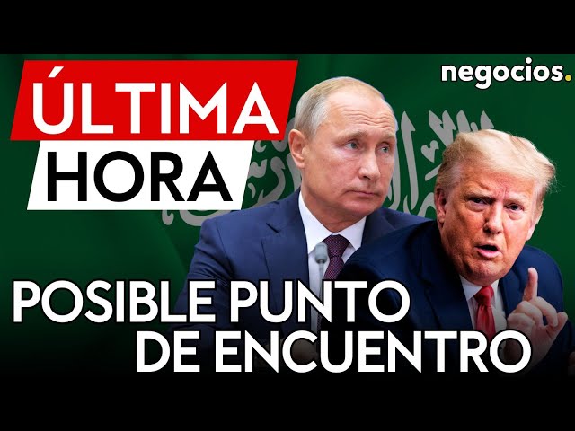 ÚLTIMA HORA | Putin y Trump podrían reunirse en Arabia Saudí o Emiratos Árabes Unidos