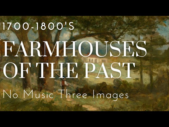 Farmhouses from the past. Cottages Homesteads Farm Classical American 3 Images no music HD