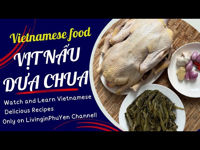 Stew duck with pickled vegetables - Phu Yen Flavors | Vietnamese Cuisine.