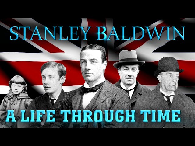 Stanley Baldwin: A Life Through Time (1867-1947)