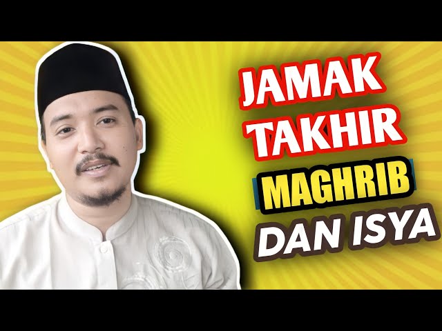 How to Pray the Last jamak of Maghrib and Isha