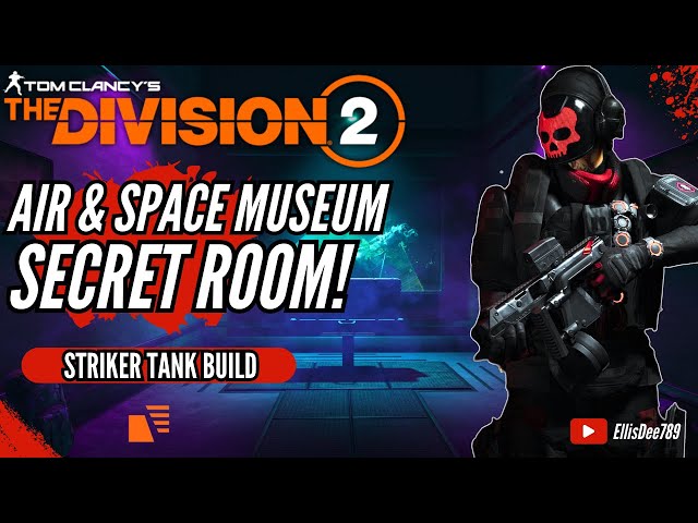 Air & Space Museum + SECRET ROOM! Ouroboros Striker Tank Build - The Division 2