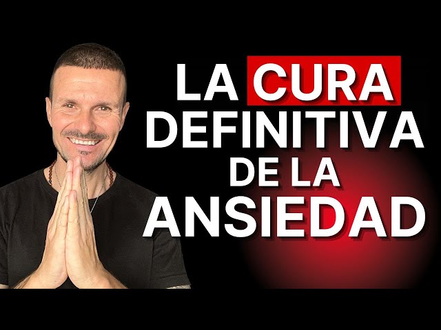 La CURA DEFINITIVA para la ANSIEDAD Como Superé la Ansiedad Generalizada de Forma 100 x 100 Natural!