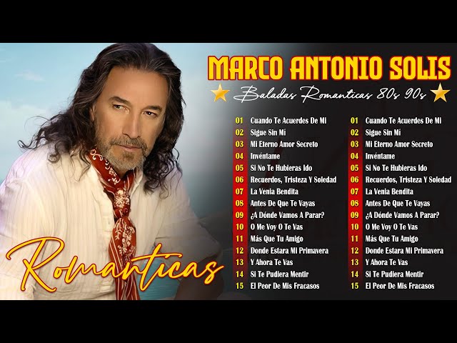 Marco Antonio Solís grandes éxitos ~ Las 30 Mejores Canciones De Marco Antonio Solis ~ Baladas 90s