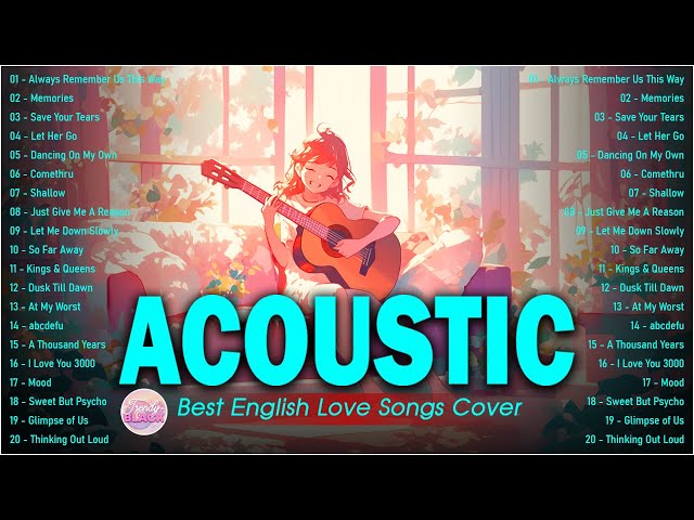 Chill English Acoustic Love Songs Cover Playlist 2025 ❤️ Soft Acoustic Cover Of Popular Love Songs